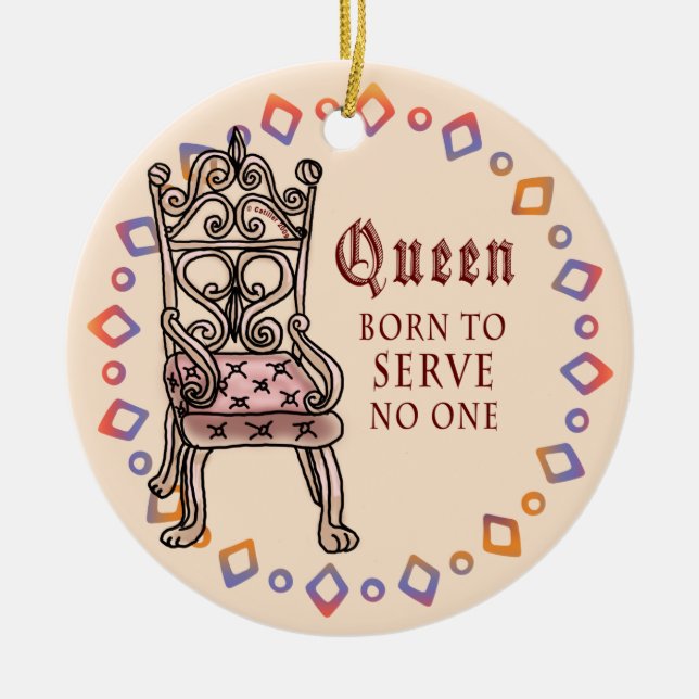 Custom Queen Serves No One ornament (Front)