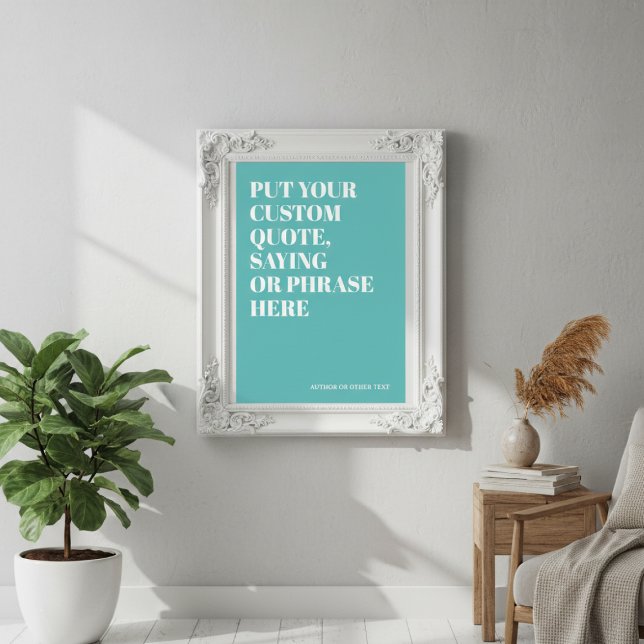 Custom Quote Add Your Own Personalised Text Poster (Custom Quote Add Your Own Personalized Text Poster
by Ricaso. Add a fun quote, saying )