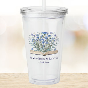 Custom Quote Blue Flowers Grow From Book Acrylic Tumbler