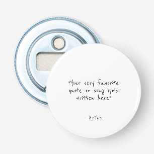 Custom quote - create your own bottle opener
