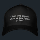 Custom quote create your own embroidered hat<br><div class="desc">Create your own custom quote cap,  to brighten your day or make a gift they won't forget. This design features minimalist customizable text in simple,  modern typography.</div>