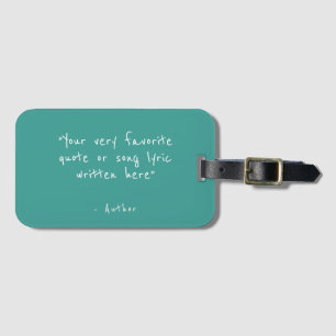 Custom quote - create your own teal luggage tag