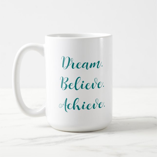 Custom Quote Dream Believe Achieve Script Template Coffee Mug (Left)