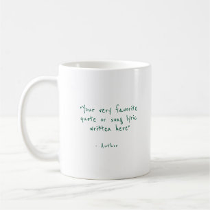 Custom quote in green - create your own coffee mug