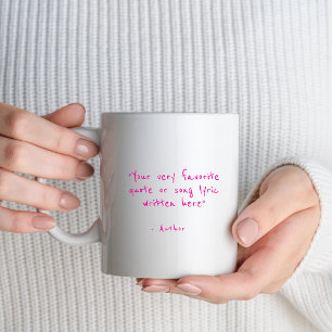 Custom quote in pink - create your own coffee mug
