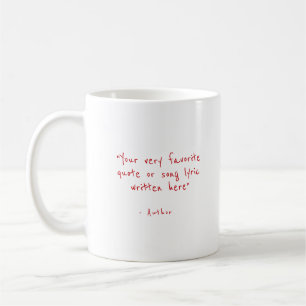 Custom quote in red - create your own  coffee mug