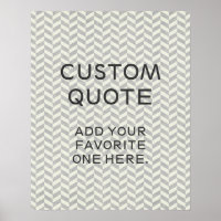 Custom Quote, Inspirational Poster, chevron zigzag