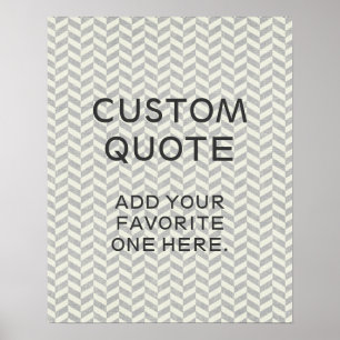 Custom Quote, Inspirational Poster, chevron zigzag Poster