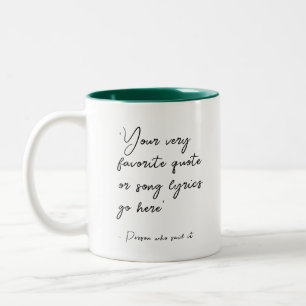 Custom quote or song lyrics - Script font Two-Tone Coffee Mug
