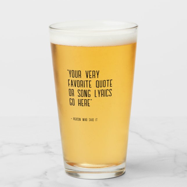 Custom quote or song lyrics - unique Beer  Glass (Front Filled)
