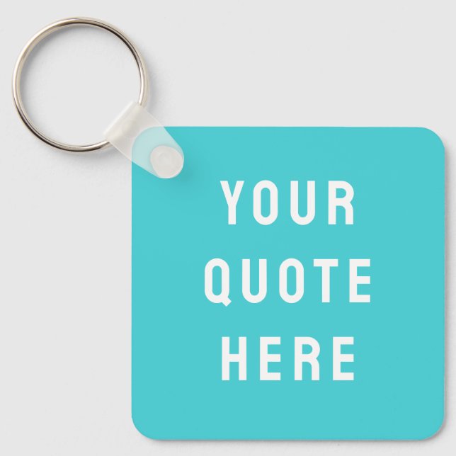 Custom Quote Saying Personalised Your Quote Here Key Ring (Front)