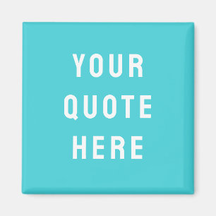 Custom Quote Saying Personalised Your Quote Here Magnet
