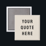 Custom Quote Saying Personalised Your Quote Here Magnet<br><div class="desc">custom quote scripture name magnet,  personalised with any quote saying,  rustic style Christmas stocking gift,  custom your quote here magnet,  gift for kid child children,  present for granddaughter son wife,  gift for grandson daughter husband,  unique shower favour birthday anniversary,  wedding favour bridal shower favour,  birthday gift graduation present mum</div>