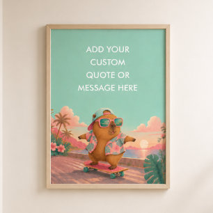 Custom Quote Skateboard Capybara Funny Animal Poster