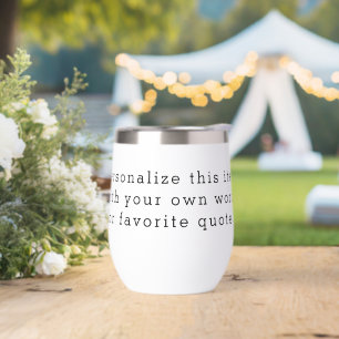 Custom Quote Thermal Wine Tumbler – Personalized D