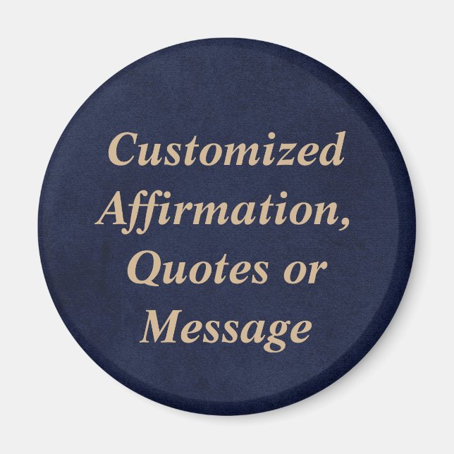 Custom Quotes Affirmations Or Message Magnet (Front)