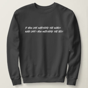 Custom Quotes Positive Motivational Modern Minimal Sweatshirt