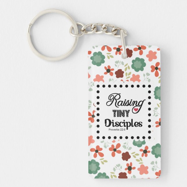 Custom Raising Tiny Disciples Proverbs 22:6 Key Ring (Front)
