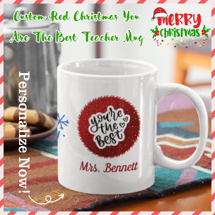 Custom Red Christmas You Are The Best Teacher Mug