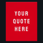 Custom Red Quote Art Personalised Wall Artwork Poster<br><div class="desc">custom your quote here artwork,  personalised red wall art print,  nursery with any modern style,  bold trendy aesthetic living room,  Minimalist Kid's Decor New Baby,  Unique Shower Gift Him Her,  Son Daughter Boy Girl Present,  For Child's Playroom Poster Sign,  Christmas Home Office Kid Bedroom,  Bright Family House Child Birthday</div>