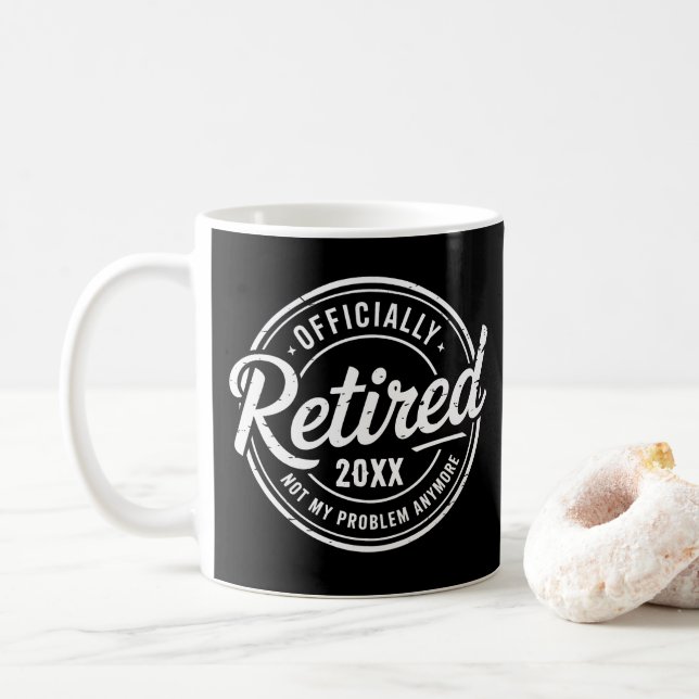 Custom Retired Not My Problem Anymore Retirement Coffee Mug (With Donut)