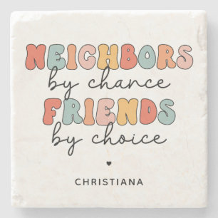 Custom Retro Neighbors by Chance Friends by Choice Stone Coaster