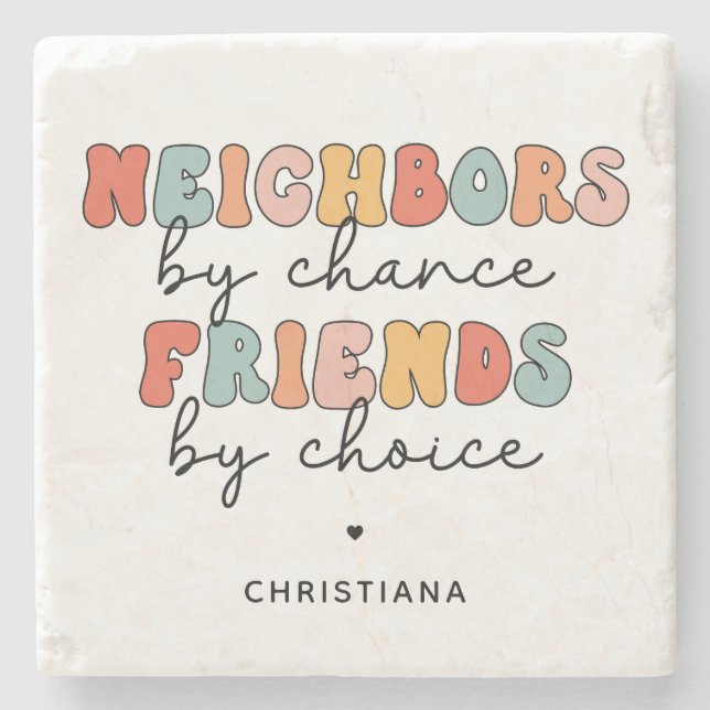 Custom Retro Neighbours by Chance Friends by Choic Stone Coaster (Front)
