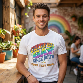 Custom Retro Rainbow Certified Gay Since Birth  T-Shirt
