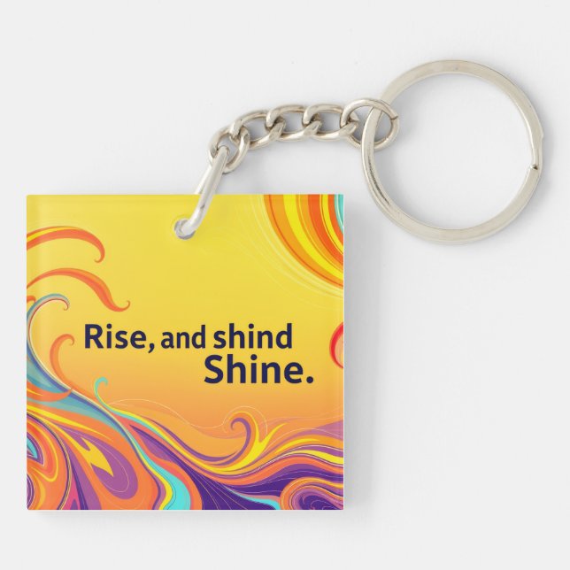 Custom Rise Shine Quote Key Ring (Back)