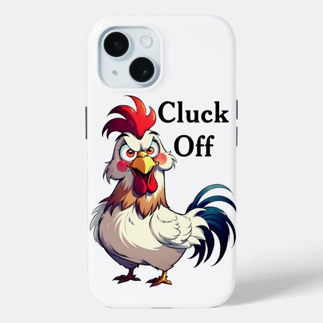 Custom Rooster Pun iPhone Case, Cluck Off Case-Mate iPhone Case (Back)