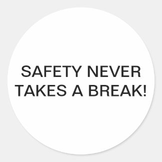 CUSTOM SAFETY-SLOGAN BRANDED STICKERS. CLASSIC ROUND STICKER