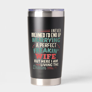Custom Sarcastic Perfect Freakin Wife Husband Insulated Tumbler