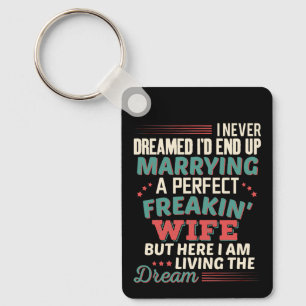 Custom Sarcastic Perfect Freakin Wife Husband Key Ring
