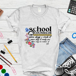 Custom School Counsellor Fun Quote T-Shirt