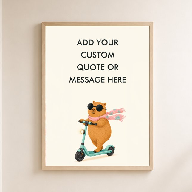 Custom Scooter Capybar -Create Your Own Quate Poster (Custom Funny Scooter Capybara - Create Your Own Motivational Poster with your Text - Quate)