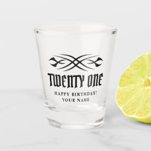 Custom shot glass with tattoo for 21st Birthday