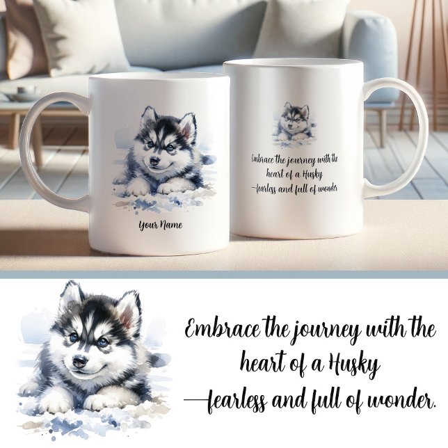Custom Siberian Husky Mug with Inspirational Quote (Creator Uploaded)