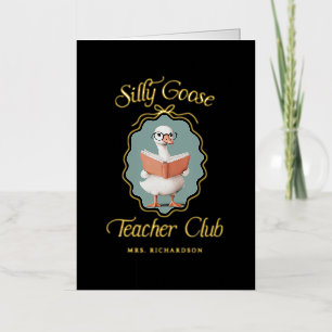 Custom Silly Goose Teacher Club Greeting Card