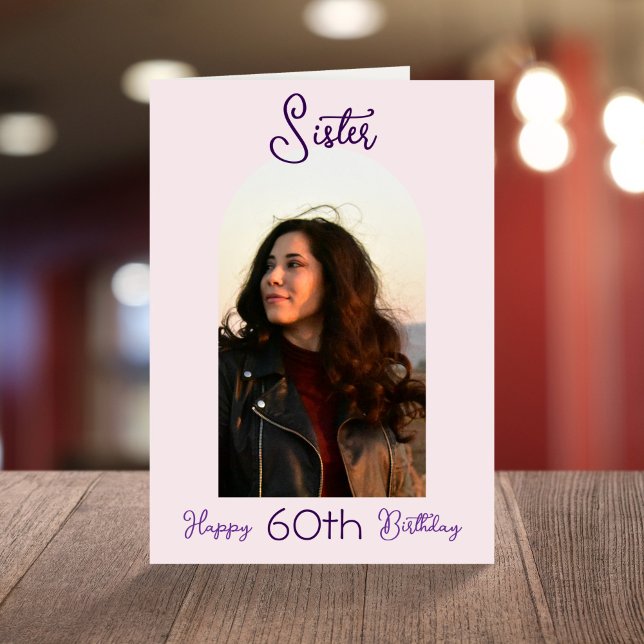 Custom Sister 60th Birthday Pink Script Photo Arch Card (Creator Uploaded)