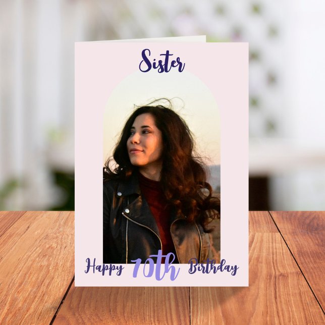 Custom Sister 70th Birthday Pink Photo Arch Card (Creator Uploaded)