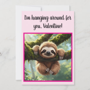 Custom Sloth Funny "Hanging around" Valentine's Holiday Card