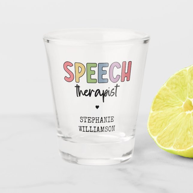 Custom SLP Speech Pathologist Speech Therapist Shot Glass (Front)