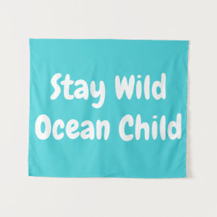 Custom Stay Wild Ocean Child Nursery Boho Kid Wall Tapestry
