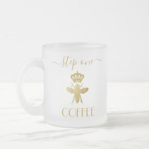 Custom Step One: COFFEE Queen Bee Lady Boss Clear  Frosted Glass Coffee Mug