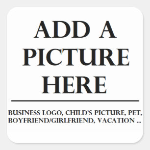 Custom Stickers: Add Your Photo Here Square Sticker