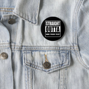 Custom STRAIGHT OUTTA 6 Cm Round Badge
