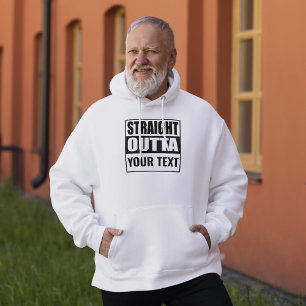 Custom STRAIGHT OUTTA - add your text here Hoodie