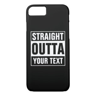 Custom STRAIGHT OUTTA iPhone 7 S case phone cover