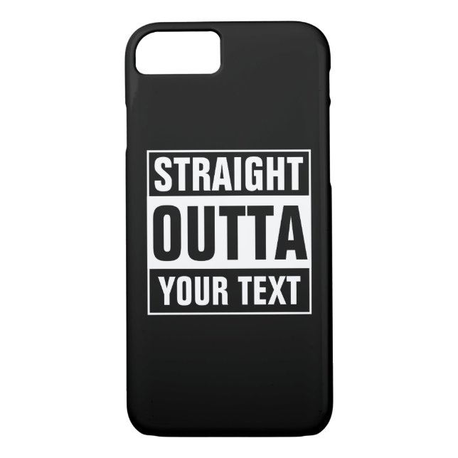 Custom STRAIGHT OUTTA iPhone 7 S case phone cover (Back)