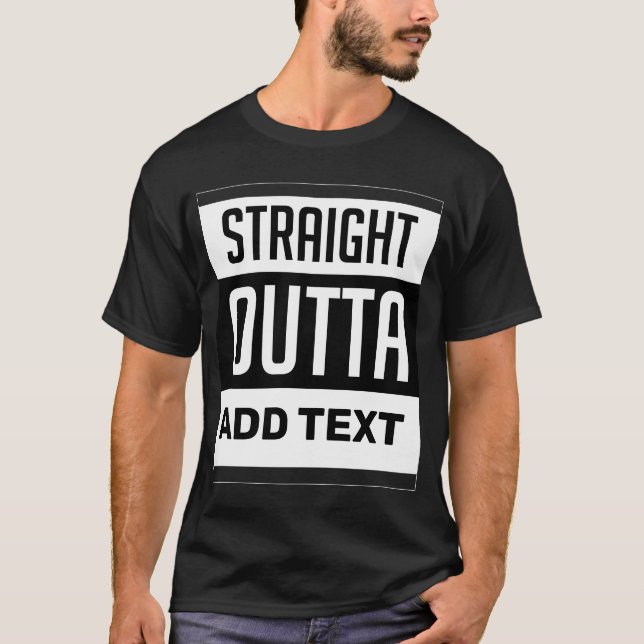 Custom STRAIGHT OUTTA YOUR TEXT Shirt (Front)